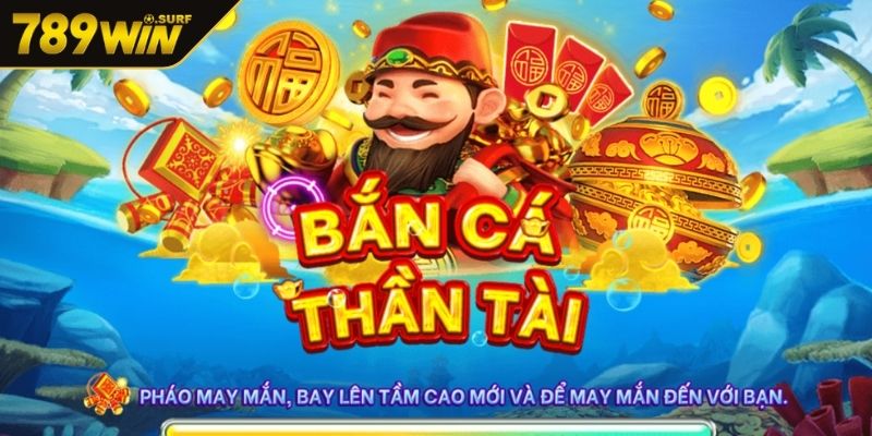 Khám phá tựa game bắn cá thần tài 