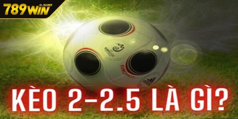 Kèo Chấp 2.25 – Phân Tích Chiến Thuật Cùng Chuyên Gia 789WIN 1 Người chơi hiểu thế nào về kèo chấp 2.25